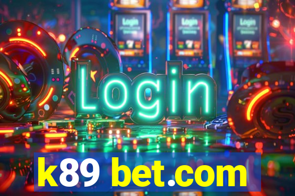 k89 bet.com